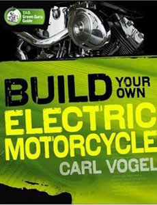 build your own electric motorcycle book by carl vogel  