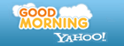 Good Morning Yahoo!