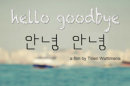 'HELLO GOODBYE' Dapat Sambutan Positif di Korea