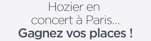  Hozier en concert a Paris... Gagnez vos places 