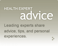 Health Expert Advice: Leading experts share advice, tips and personal experiences.