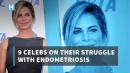 9 Celebs on Their Struggle With Endometriosis