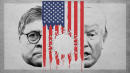 Barr Is Doing the Dirty Work as Trump Gambles With Our Lives