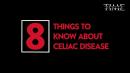 8 Things To Know About Celiac Disease