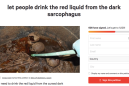 People are petitioning to drink the mummy juice from the probably cursed sarcophagus
